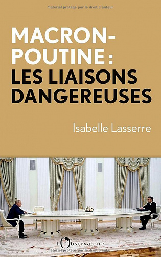 Macron-Poutine, les liaisons dangereuses - Isabelle Lasserre (2023)