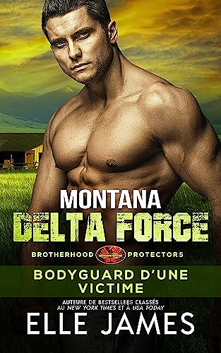 Brotherhood protectors T3 : Montana Delta Force : Bodyguard d'une victime - Elle James (2023)