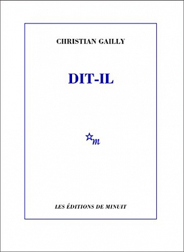 Dit-il -  Christian Gailly (2016)