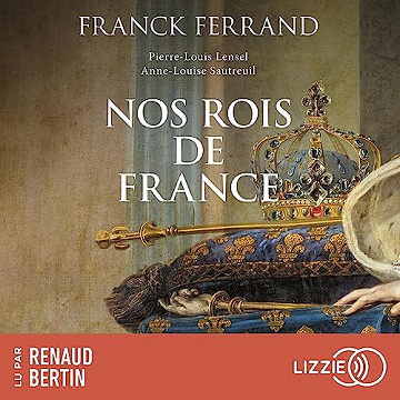 Nos rois de France - Franck Ferrand (2023)