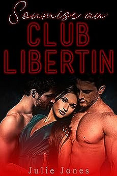 Soumise Au Club Libertin - Julie Jones (2023)
