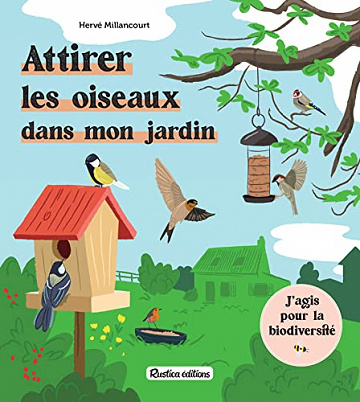 Attirer les oiseaux dans mon jardin  -  Hervé Millancourt (2023)