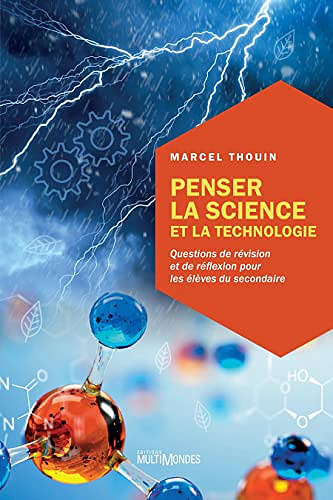 Penser la science et la technologie -  Marcel Thouin (2022)