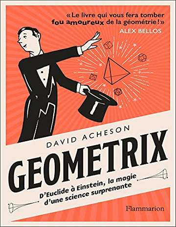 Géométrix. D'Euclide à Einstein, la magie d'une science surprenante -  David Acheson