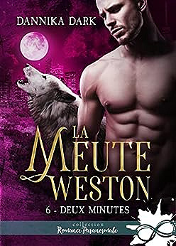 Deux minutes: La Meute Weston, T6 - Dannika Dark (2023)