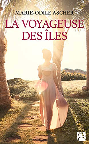 La voyageuse des îles -  Marie-Odile Ascher (2021)