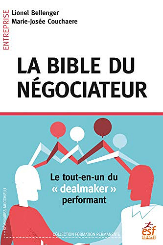 La bible du négociateur: Le tout-en-un du dealmaker performant -  Marie-Josée Couchaere