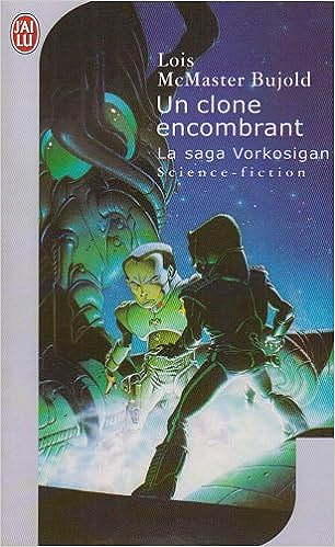 La saga Vorkosigan T7 - Un clone encombrant -  Lois McMaster Bujold (2004)