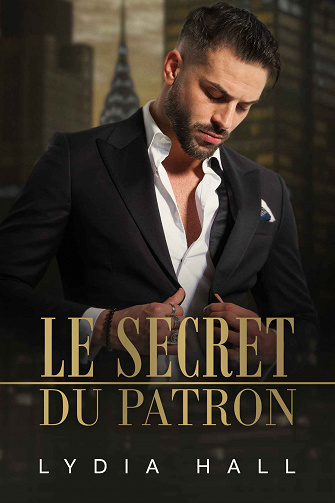 Secrets inouïs de bureau, Tome 6 : Le secret du patron - Lydia Hall (2023)