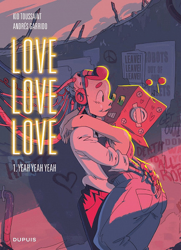 Love Love Love - Intégrale 3 tomes - Toussaint et Garrido - Dupuis