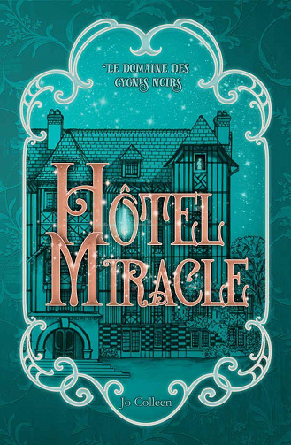 Le domaine des cygnes noirs, Tome 1 : Hôtel Miracle - Jo Colleen (2023)