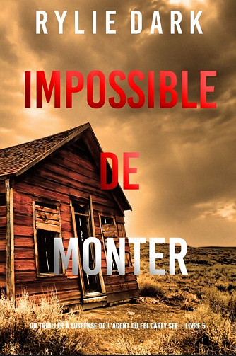 Carly See, Tome 5 : Impossible de Monter - Rylie Dark (2023)