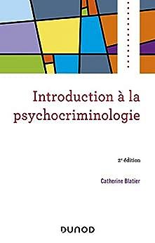 Introduction à la psychocriminologie - 2e éd -  Catherine Blatier (2019)