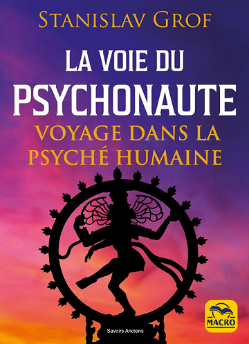 Stanislav Grof - La voie du Psychonaute : Voyage dans la psyché humaine - Tome 1  - Stanislav Grof (2023)