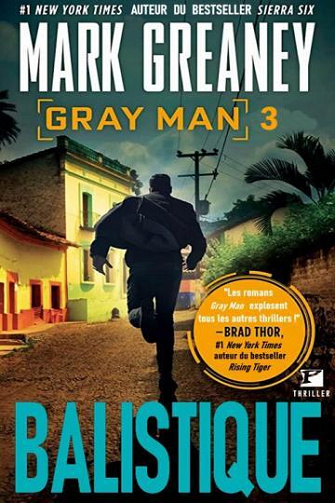 The Gray Man, Tome 3 : Ballistique - Mark Greaney (2023)