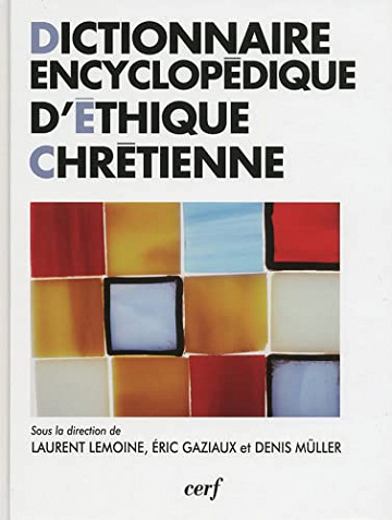 Dictionnaire encyclopédique d'éthique chrétienne - Collectif (2022)
