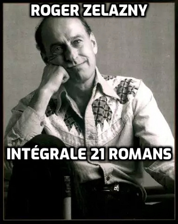 Roger Zelazny - Intégrale 21 romans