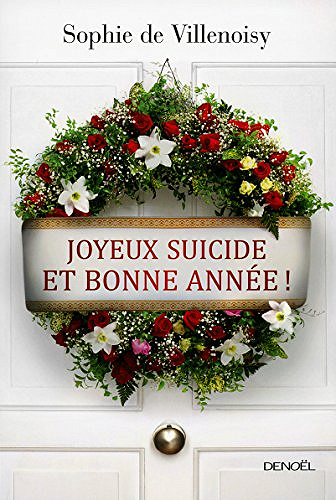 Joyeux suicide et bonne année ! -  Sophie de Villenoisy (2016)