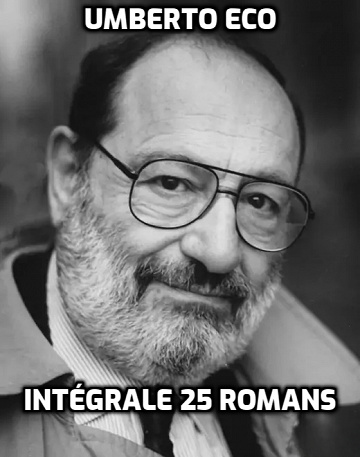 Umberto Eco - Intégrale 25 romans