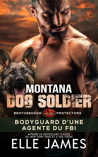 Brotherhood protectors, Tome 6 : Montana Dog Soldier - Elle James (2023)