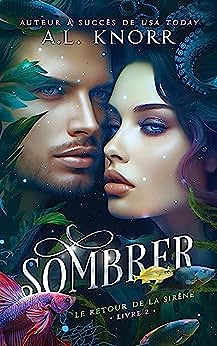 Sombrer (Le Retour de la sirène t. 2) - A.L. Knorr (2023)