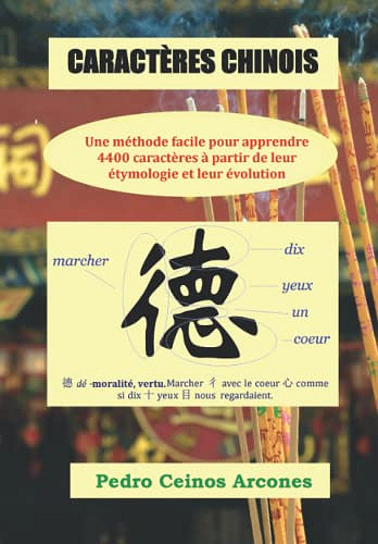 CARACTERES CHINOIS - Une méthode pour apprendre 4400 caractères - Mr Pedro Ceinos Arcones (2021)