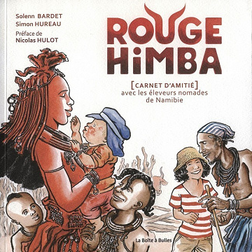 Rouge Himba - [Carnet d'amitié] avec les éleveurs nomades de Namibie