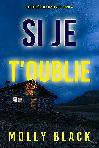 Ruby Hunter, Tome 4 : Si je t'oublie - Molly Black (2023)
