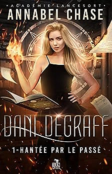 Hantée par le passé: Dani Degraff, T1 - Annabel Chase (2023)