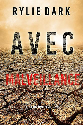 Avec Malveillance (Un Thriller Maeve Sharp – Livre 1)  Rylie Dark (2023)