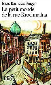 Le Petit Monde de la rue Krochmalna - Isaac Bashevis Singer
