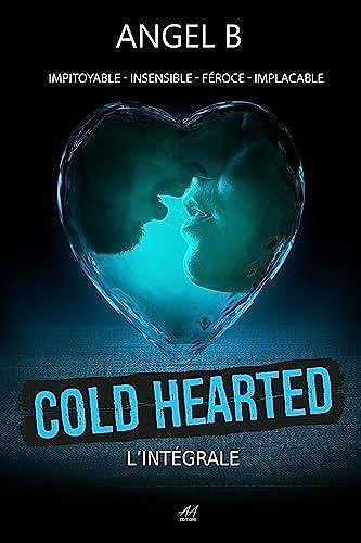 Cold hearted, L'intégrale - Angel B (2023)