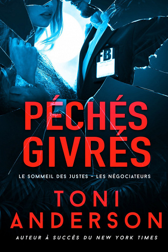 Péchés givrés (Le Sommeil des Justes – Les Négociateurs t. 2) - Toni Anderson (2023)
