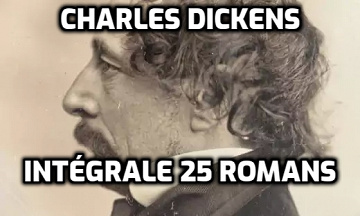 Charles Dickens - Intégrale 25 romans