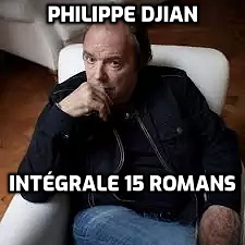 Philippe Djian - Intégrale 15 romans