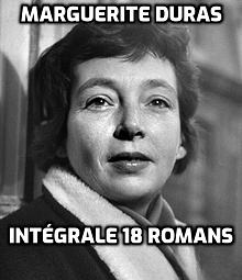 Marguerite Duras - Intégrale 18 romans