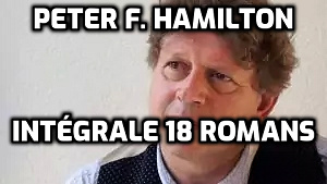 Peter F. Hamilton - Intégrale 18 romans