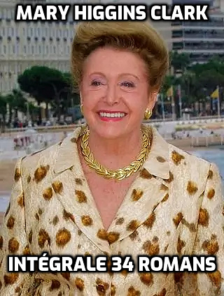 Mary Higgins Clark - Intégrale 34 romans
