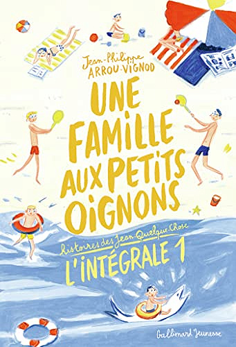Une famille aux petits oignons (L'Intégrale 1): Histoires des Jean-Quelque-Chose - Jean-Philippe Arrou-Vignod (2018)