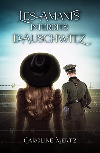 Les Amants Interdits d'Auschwitz -  Caroline Mertz (2023)