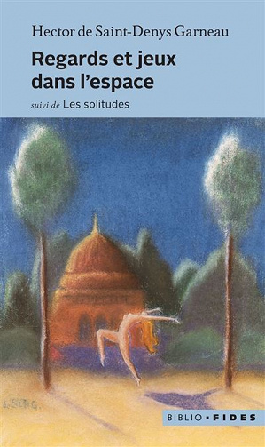 Regards et jeux dans l'espace - Hector de Saint-Denys Garneau - Hector de Saint-Denys Garneau (2016)