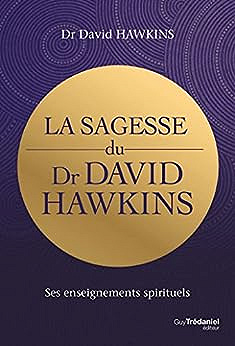 David R. Hawkins - La sagesse du dr David R. Hawkins -  David R. Hawkins (2023)