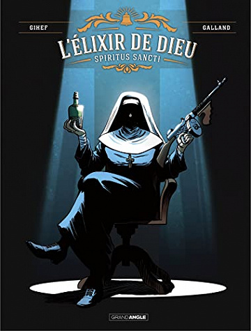 L' Elixir de Dieu - Spiritus Sancti - Tome 1 (2023)