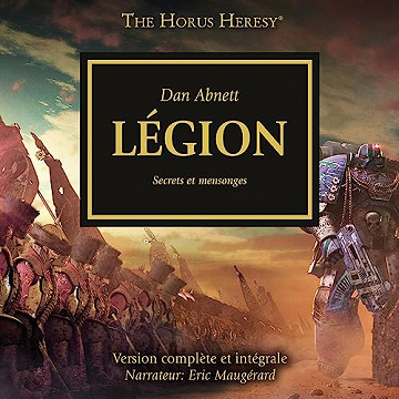 Légion - Secrets et mensonges: The Horus Heresy 7 - Dan Abnett (2023)