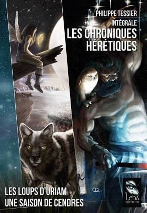 Les Chroniques Hérétiques Intégrale - Philippe.Tessier