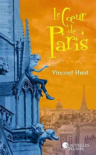 Le Cœur de Paris -  Vincent Huot (2017)