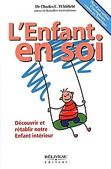 L'Enfant en soi - Découvrir et rétablir notre Enfant intérieur - Charles Whitfield (2017)