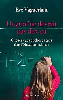 Un prof ne devrait pas dire ça -  Eve Vaguerlant (2023)