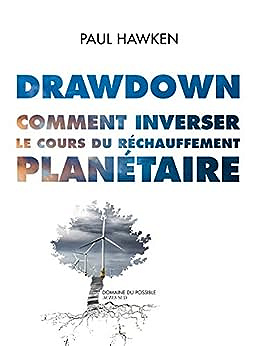 Drawdown. Comment inverser le cours du réchauffement planétaire. -  Paul Hawken (2021)