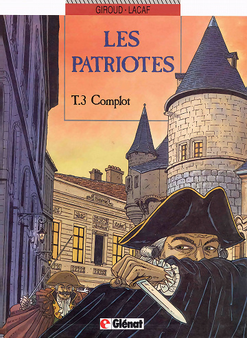 Les patriotes - Tome 03 - Complot (Giroud,Lacaf)